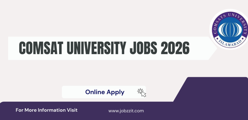 COMSAT University Jobs 2026 Apply Online Now A Complete Career Guide for Fresh Graduates